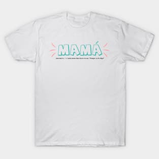Mama - Happy Mothers Day Gift - Gift for mom T-Shirt